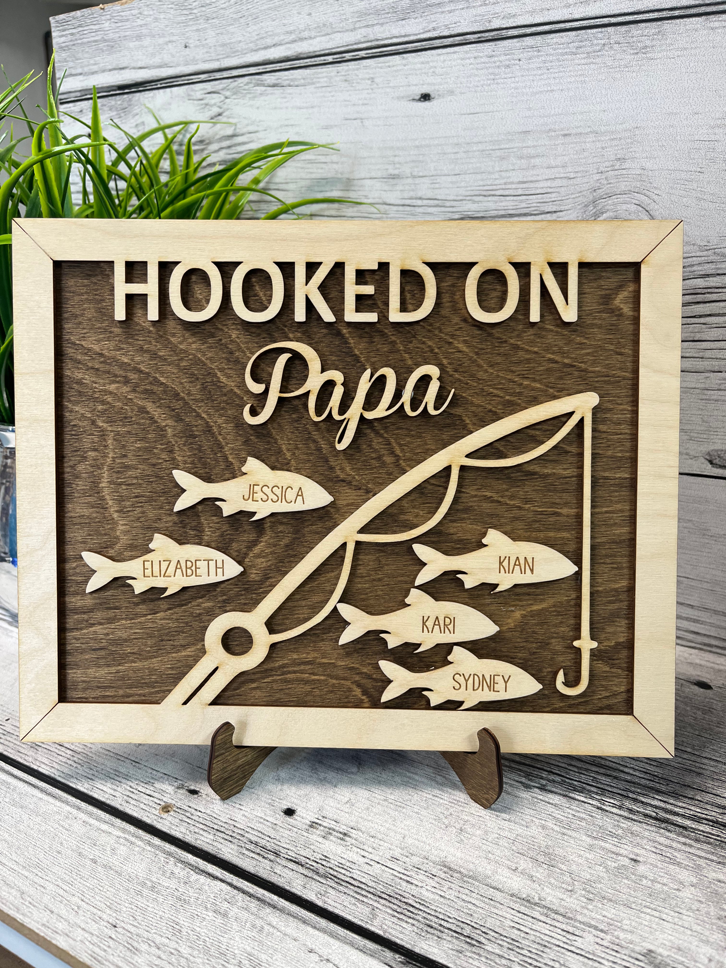 Hooked On Dad/Grandpa Sign